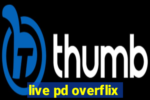 live pd overflix